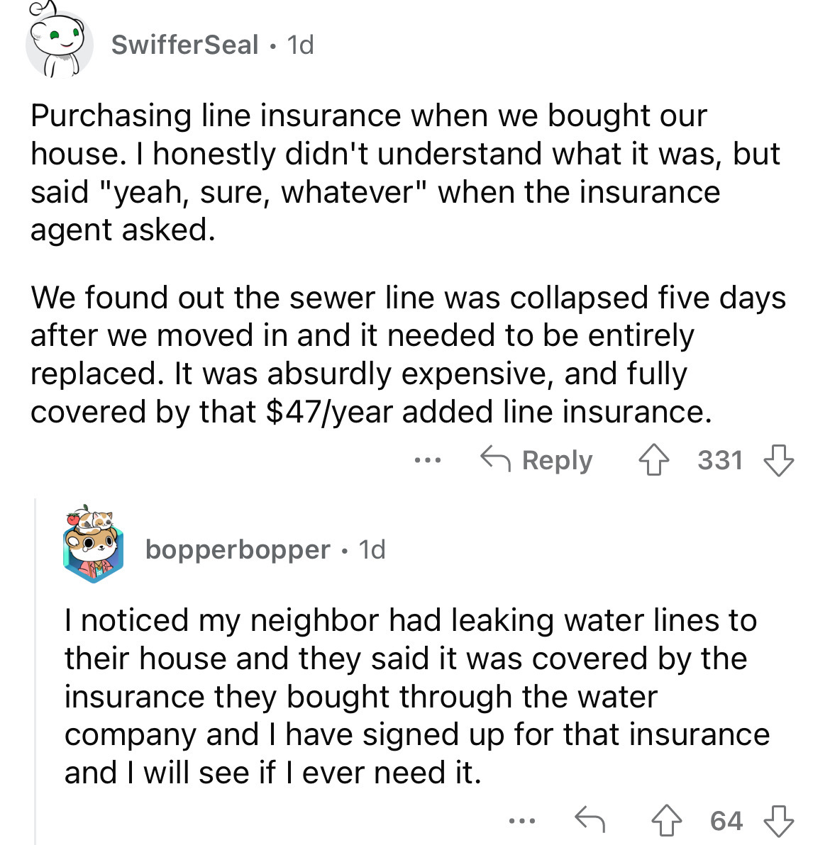 angle - SwifferSeal 1d Purchasing line insurance when we bought our house. I honestly didn't understand what it was, but said "yeah, sure, whatever" when the insurance agent asked. We found out the sewer line was collapsed five days after we moved in and 
