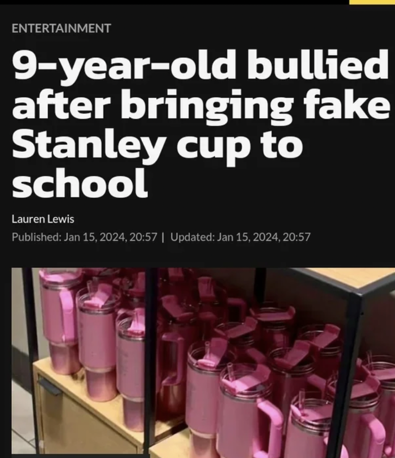 cosmetics - Entertainment 9yearold bullied after bringing fake Stanley cup to school Lauren Lewis Published , | Updated ,