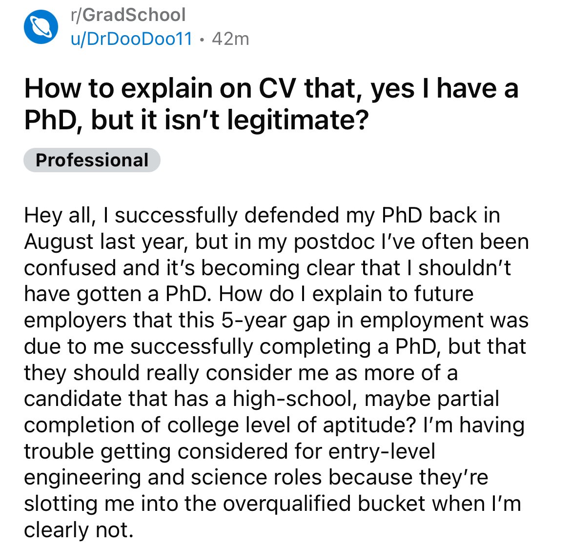 angle - rGradSchool uDrDooDoo11. 42m How to explain on Cv that, yes I have a PhD, but it isn't legitimate? Professional Hey all, I successfully defended my PhD back in August last year, but in my postdoc I've often been confused and it's becoming clear th