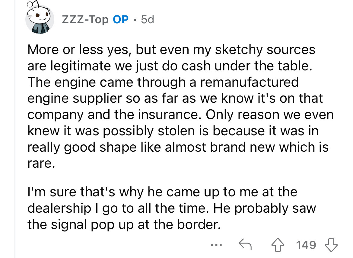 angle - ZzzTop Op. 5d More or less yes, but even my sketchy sources are legitimate we just do cash under the table. The engine came through a remanufactured engine supplier so as far as we know it's on that company and the insurance. Only reason we even k