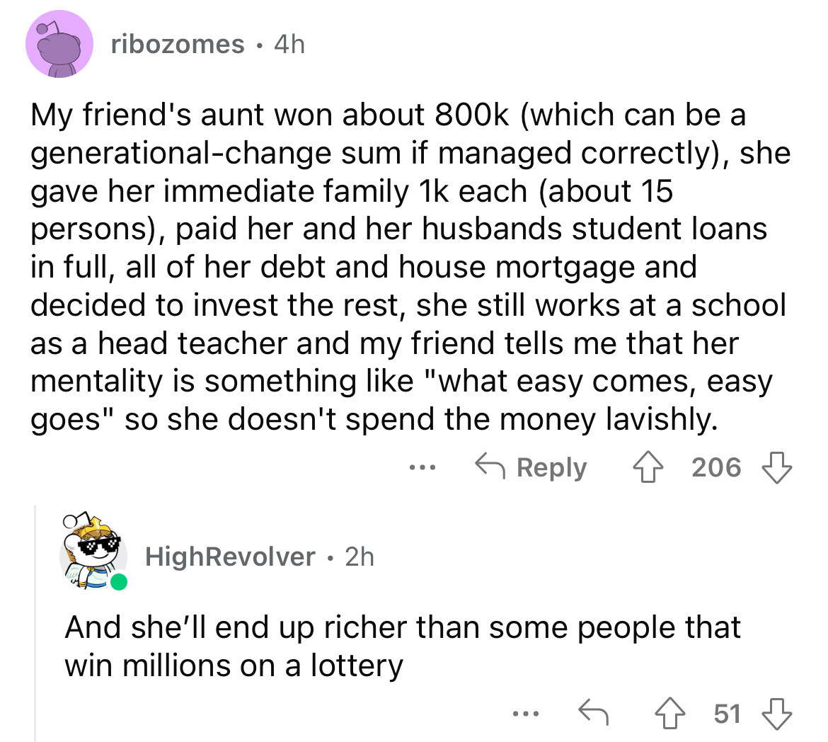 angle - ribozomes 4h My friend's aunt won about which can be a generationalchange sum if managed correctly, she gave her immediate family 1k each about 15 persons, paid her and her husbands student loans in full, all of her debt and house mortgage and dec