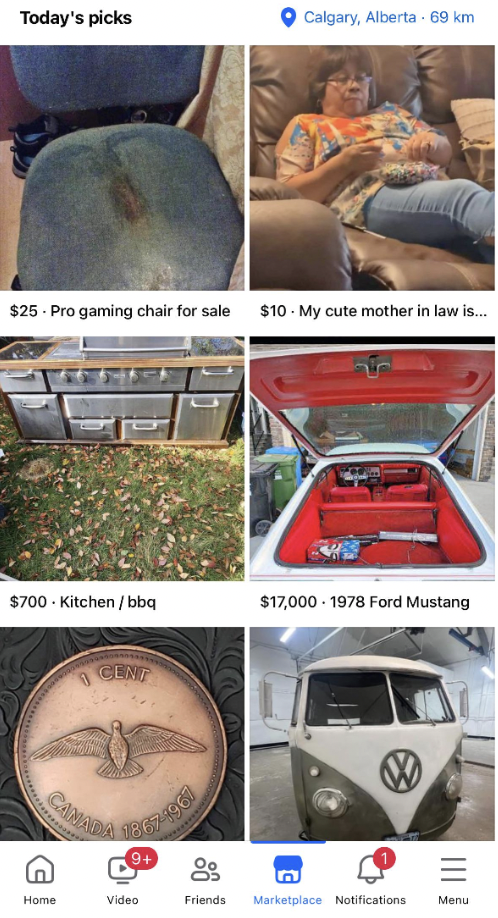 car - Today's picks $25 Pro gaming chair for sale $700 Kitchenbbq Cent Campura Home Happing & 9 Video Calgary, Alberta 69 km $10 My cute mother in law is... $17,0001978 Ford Mustang G Friends Marketplace Notification Menu