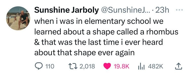 paper - Sunshine Jarboly .... 23h when i was in elementary school we learned about a shape called a rhombus & that was the last time i ever heard about that shape ever again 110 2,018