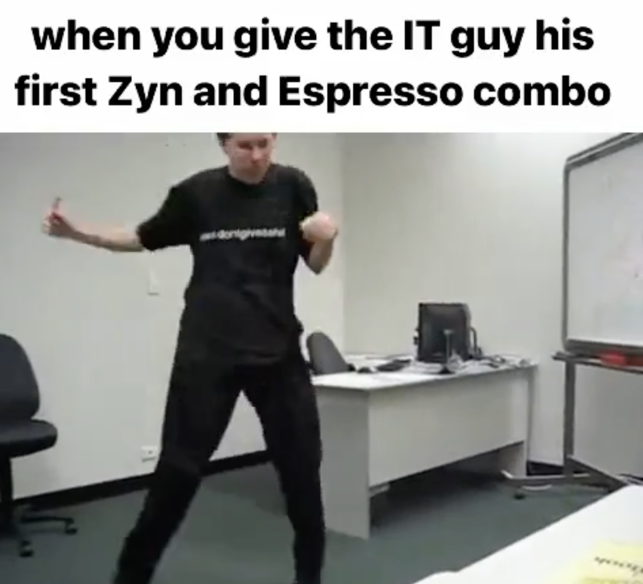 standing - when you give the It guy his first Zyn and Espresso combo Spec