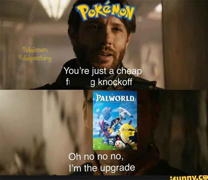 photo caption - Tokiporting PokMoN You're just a cheap g knockoff fi Palworld Oh no no no, I'm the upgrade ifunny.co