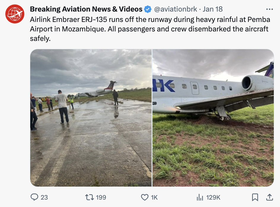 airline - Breaking Aviation News & Videos Jan 18 Airlink Embraer Erj135 runs off the runway during heavy rainful at Pemba Airport in Mozambique. All passengers and crew disembarked the aircraft safely. 23 1 199 Hk 1K il