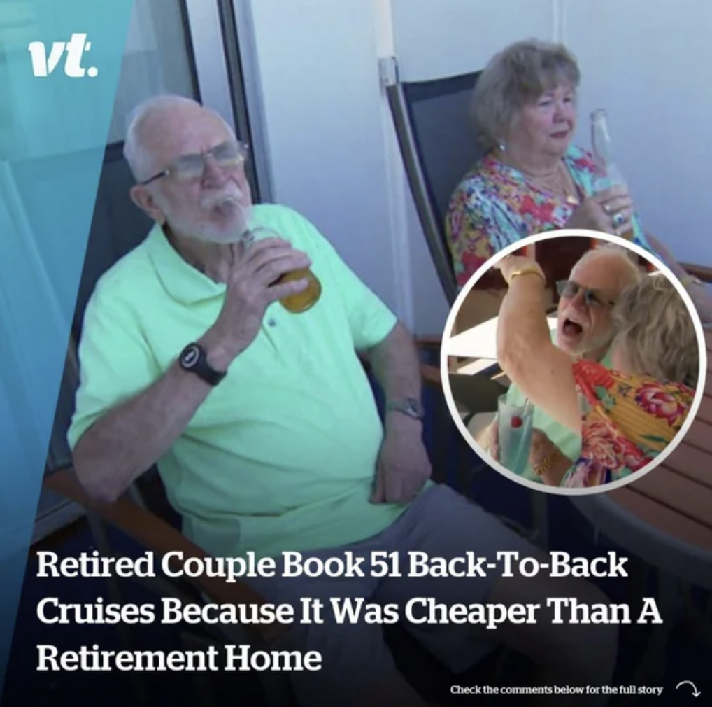 retired couple book 51 back to back cruises - vt. Retired Couple Book 51 BackToBack Cruises Because It Was Cheaper Than A Retirement Home Check the below for the full story