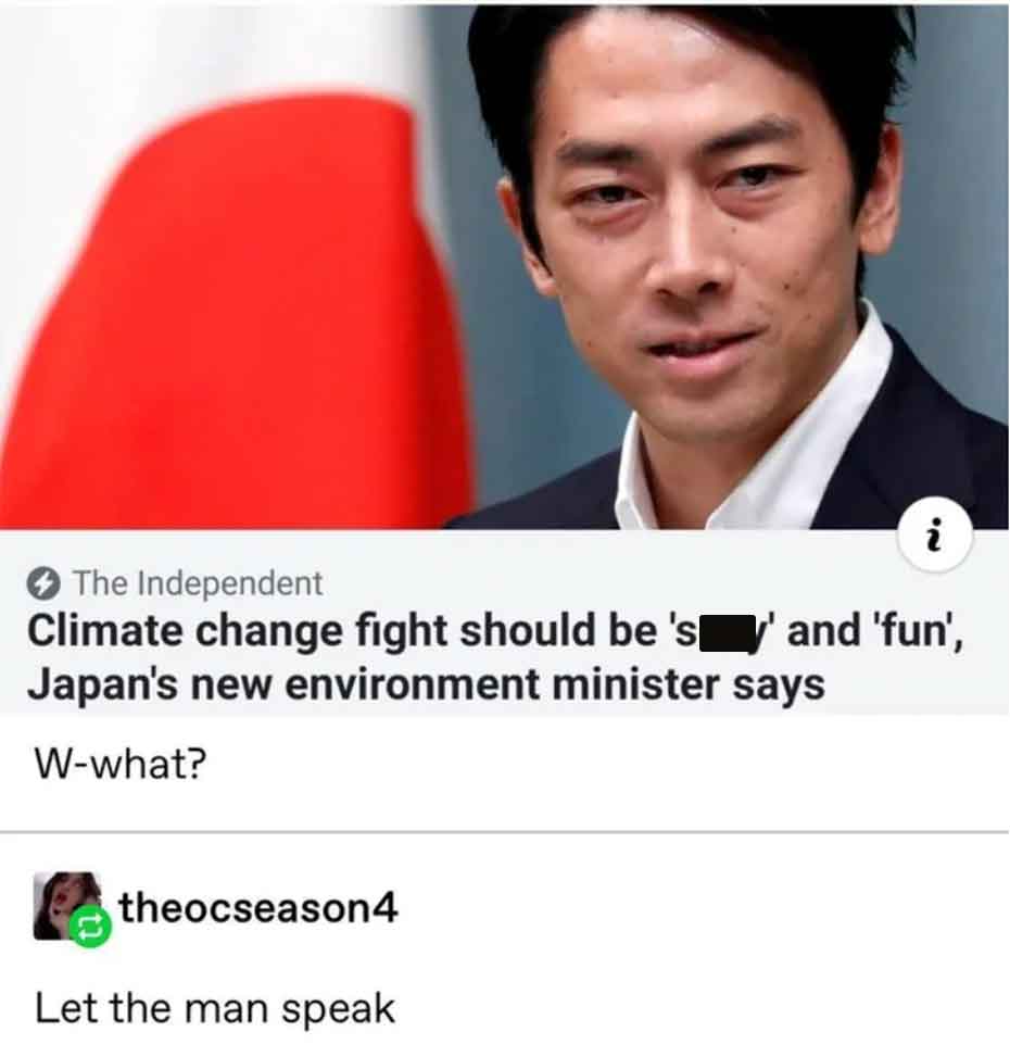 climate change fight should be sexy - i The Independent Climate change fight should be 's' and 'fun', Japan's new environment minister says Wwhat? theocseason4 Let the man speak