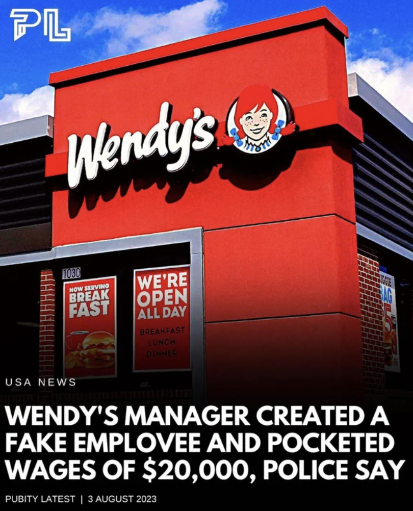 display advertising - Pl Wendy's 1033 Now Serving Break Fast We'Re Open All Day Arnoh Usa News Wendy'S Manager Created A Fake Emplovee And Pocketed Wages Of $20,000, Police Say Pubity Latest |