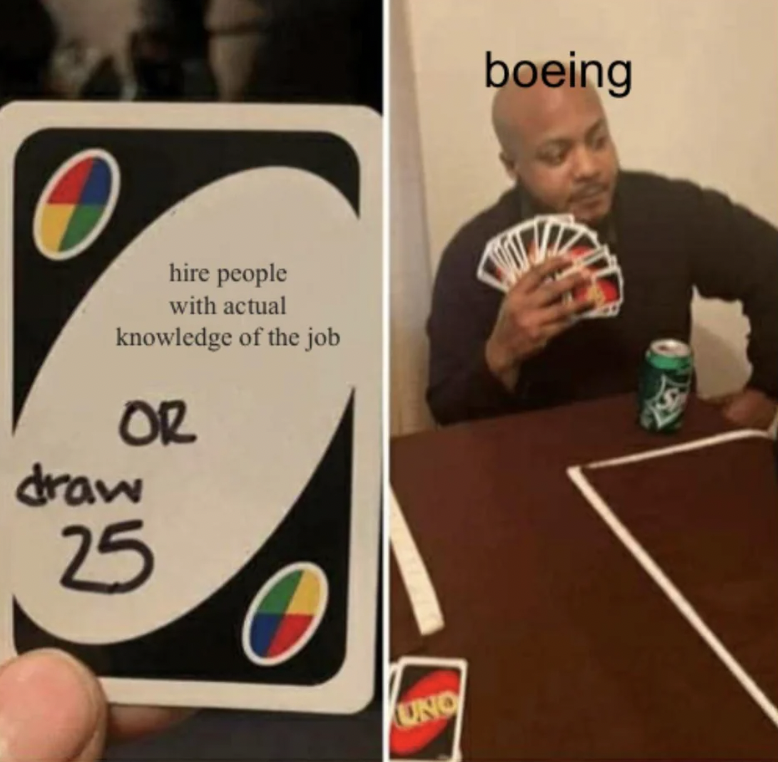 draw 25 meme parents - hire people with actual knowledge of the job Or draw 25 Uno boeing