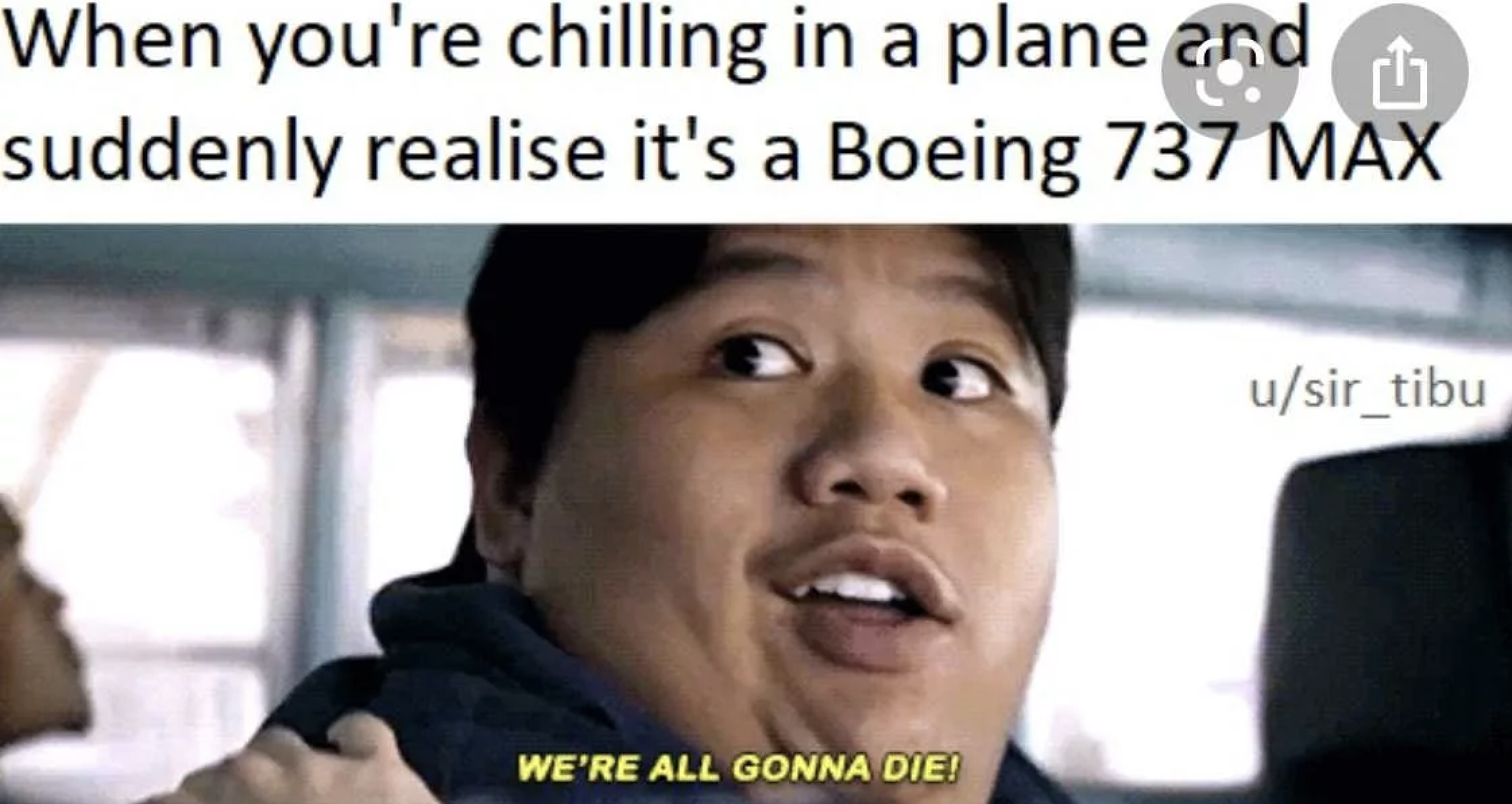 photo caption - When you're chilling in a plane and suddenly realise it's a Boeing 737 Max We'Re All Gonna Die! usir_tibu