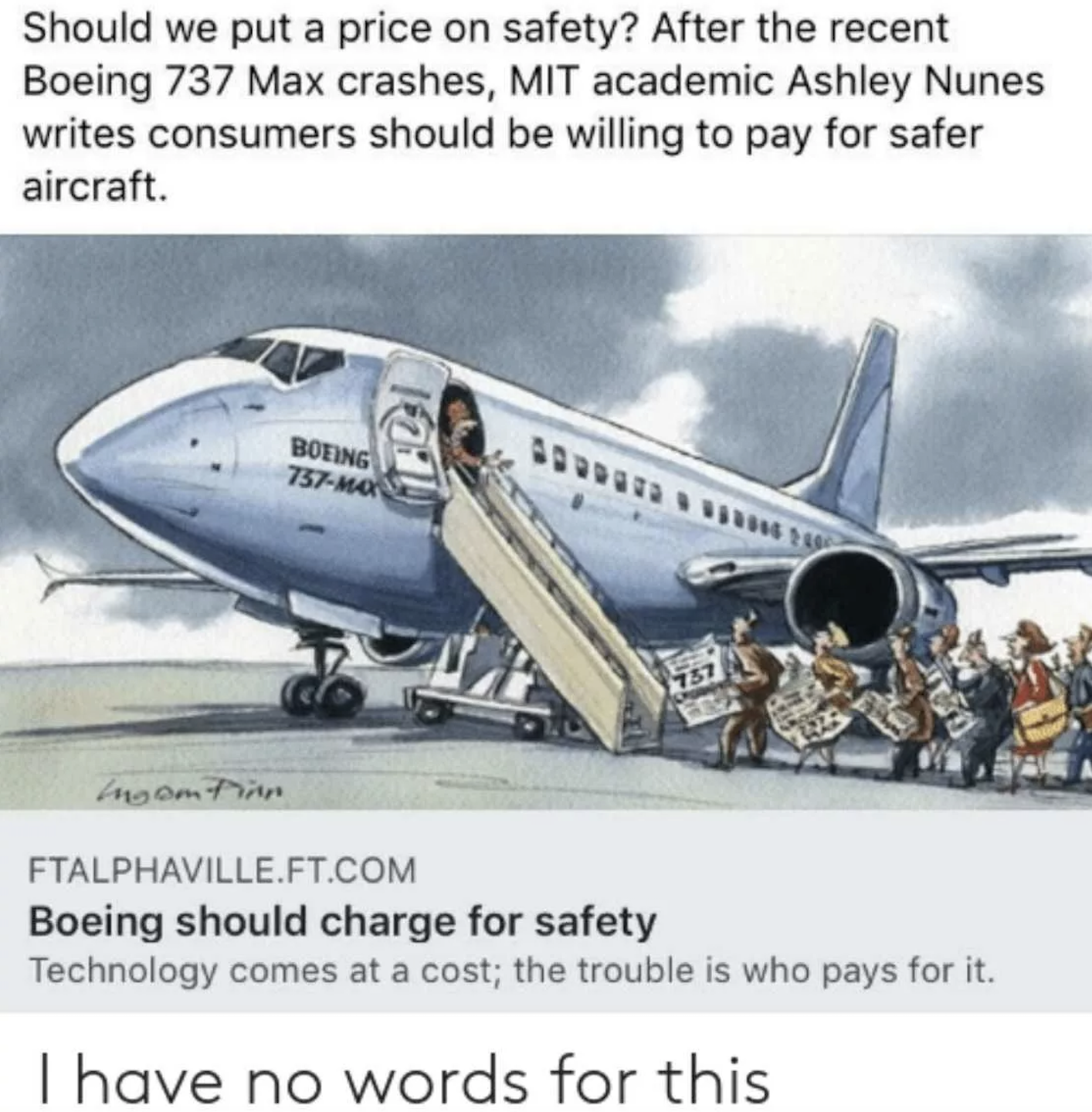 b737 max accidents - Should we put a price on safety? After the recent Boeing 737 Max crashes, Mit academic Ashley Nunes writes consumers should be willing to pay for safer aircraft. Boeing 757Max Corren Im Yo Ayomfan Ftalphaville.Ft.Com Boeing should cha