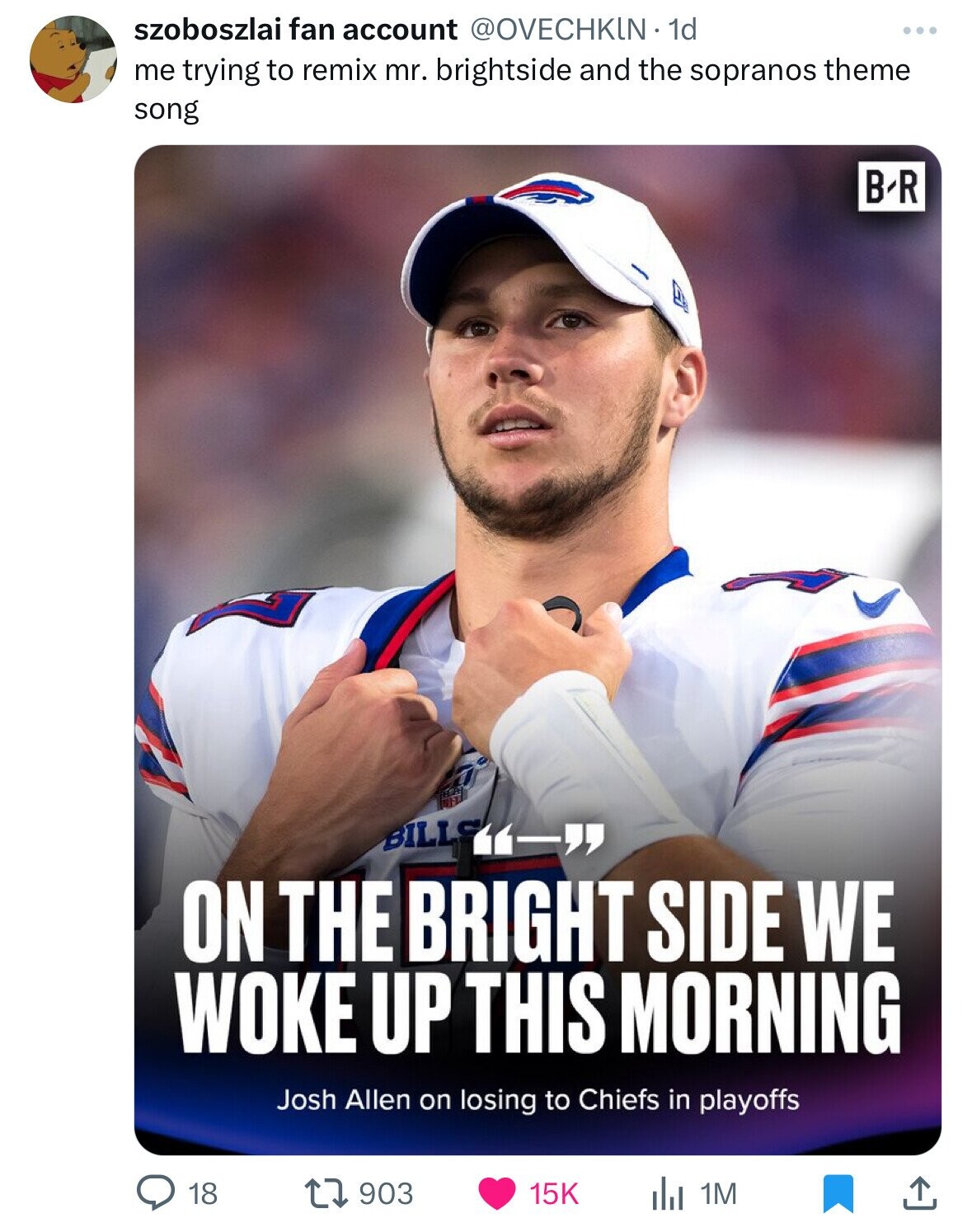 photo caption - szoboszlai fan account . 1d me trying to remix mr. brightside and the sopranos theme song Bills 18 ... On The Bright Side We Woke Up This Morning Josh Allen on losing to Chiefs in playoffs 1903 Br 15K 1M