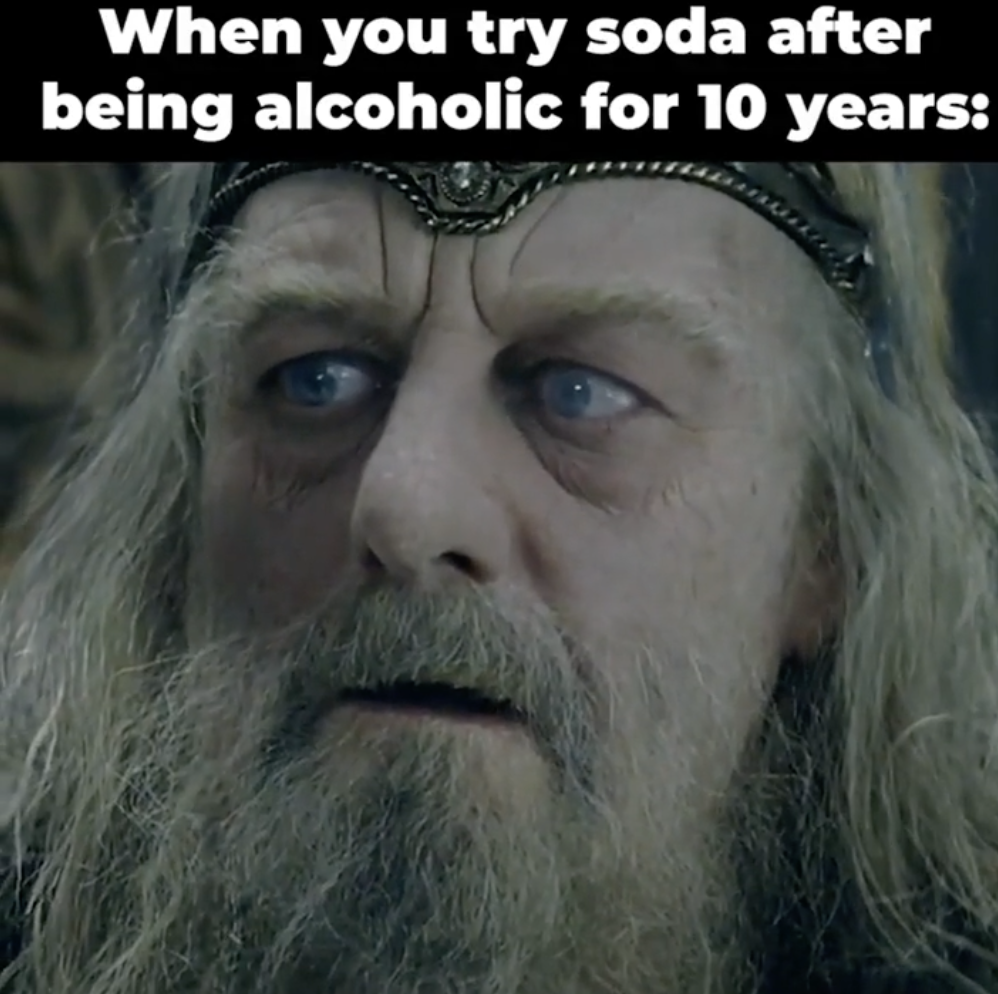 beard - When you try soda after being alcoholic for 10 years