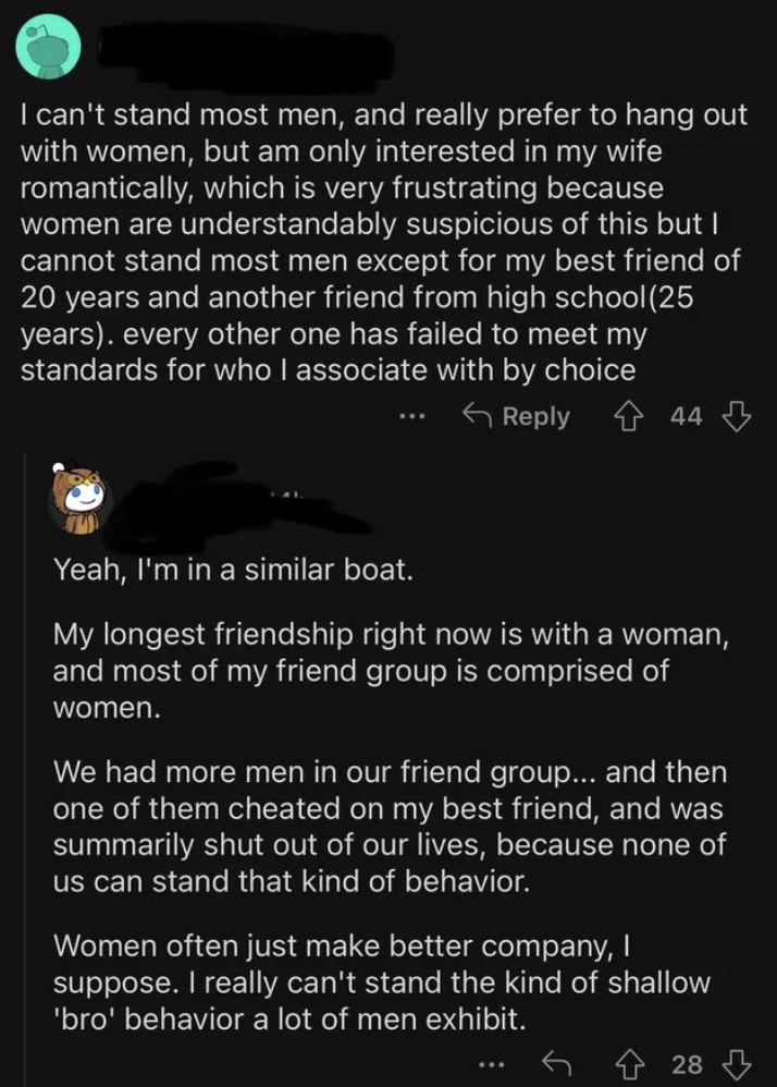 screenshot - I can't stand most men, and really prefer to hang out with women, but am only interested in my wife romantically, which is very frustrating because women are understandably suspicious of this but I cannot stand most men except for my best fri