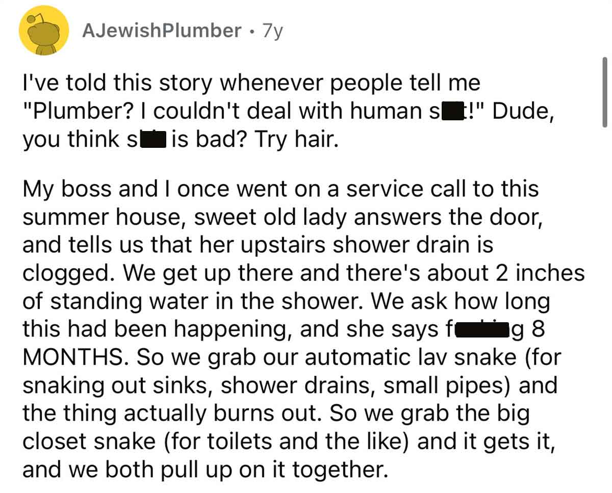 AJewishPlumber 7y I've told this story whenever people tell me