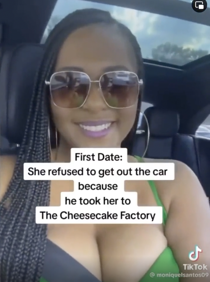 photo caption - First Date She refused to get out the car because he took her to The Cheesecake Factory C J TikTok