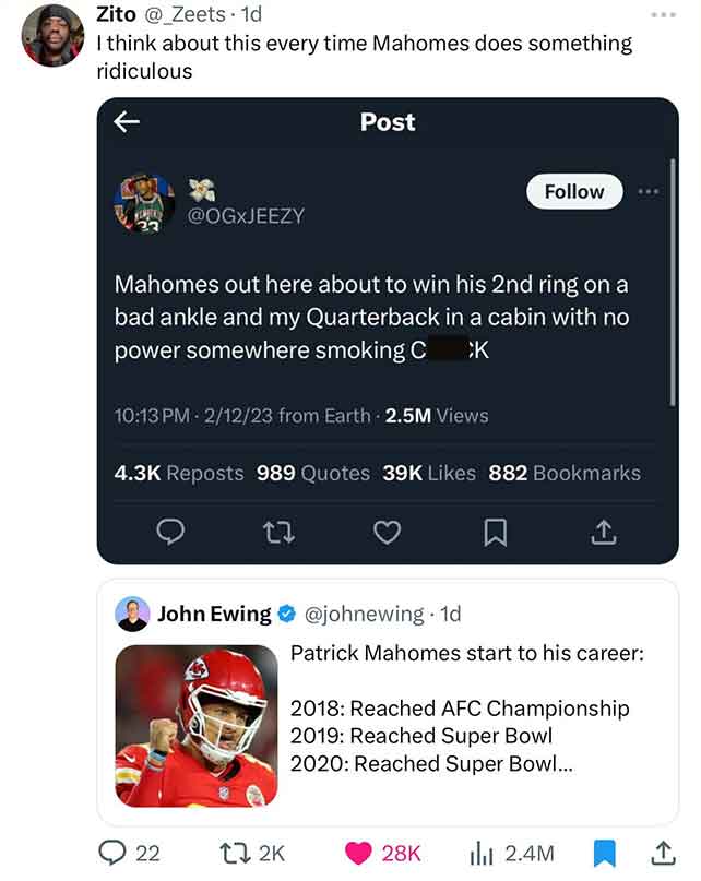 multimedia - Zito . 1d I think about this every time Mahomes does something ridiculous Post Mahomes out here about to win his 2nd ring on a bad ankle and my Quarterback in a cabin with no power somewhere smoking C K 21223 from Earth 2.5M Views 22 Reposts 