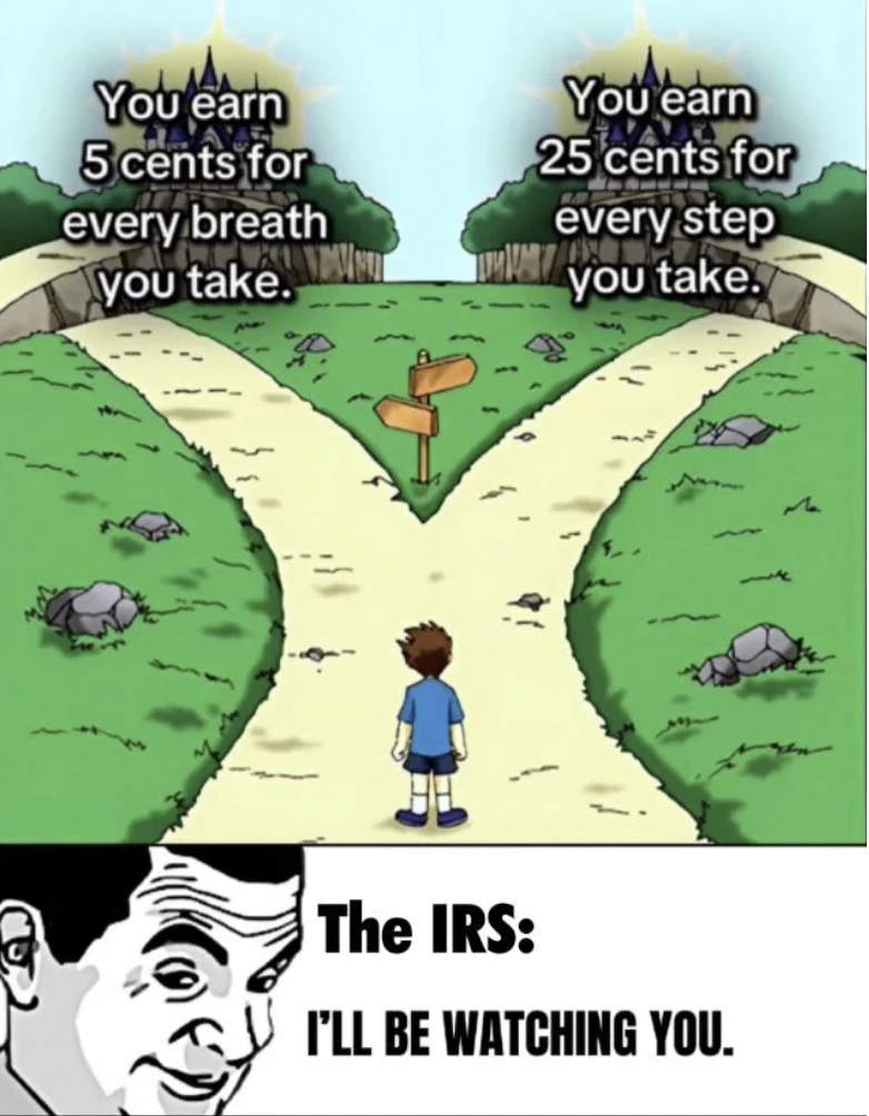 cartoon - You earn 5 cents for every breath you take. You earn 25 cents for every step you take. The Irs I'Ll Be Watching You.