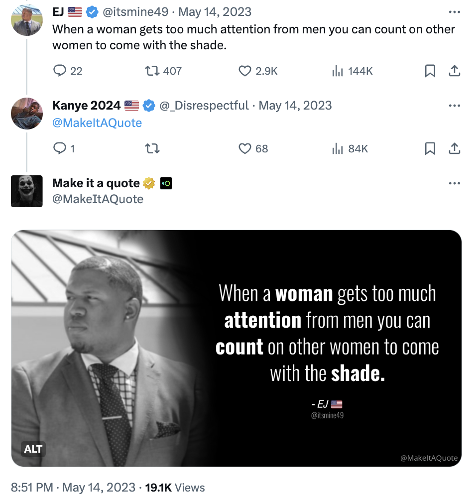 human behavior - Alt Eje . When a woman gets too much attention from men you can count on other women to come with the shade. t 407 22 Kanye 2024 . 91 Make it a quote "O 12 Views il 84K Ej When a woman gets too much attention from men you can count on oth