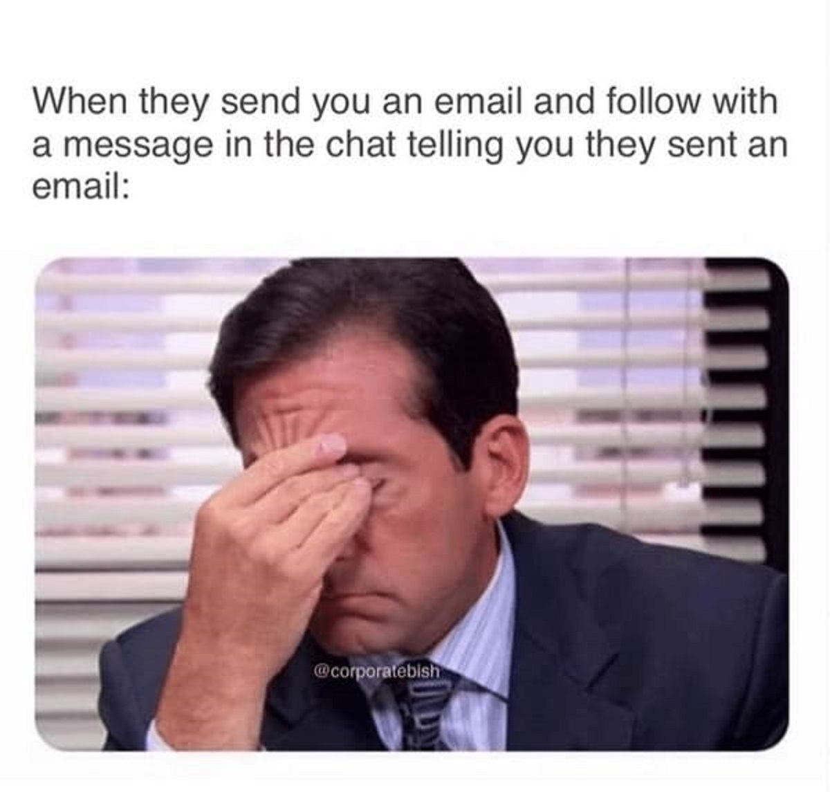 photo caption - When they send you an email and with a message in the chat telling you they sent an email