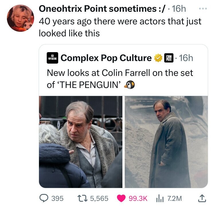 photo caption - Oneohtrix Point sometimes . 16h 40 years ago there were actors that just looked this Complex Pop Culture Com16h New looks at Colin Farrell on the set of 'The Penguin' Pop Culture 395 t 5,565 7.2M