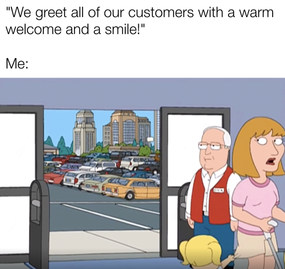 cartoon - "We greet all of our customers with a warm welcome and a smile!" Me