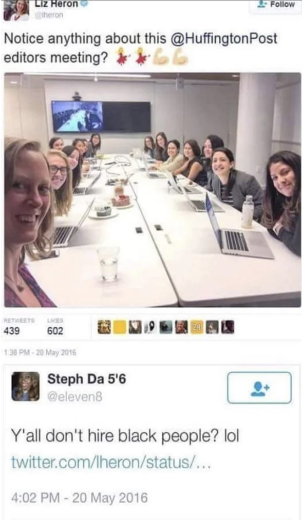 notice anything about this huffington post editors meeting - Heron Notice anything about this Post editors meeting?66 Theses 439 602 Steph Da 5'6 Y'all don't hire black people? lol twitter.comlheronstatus...