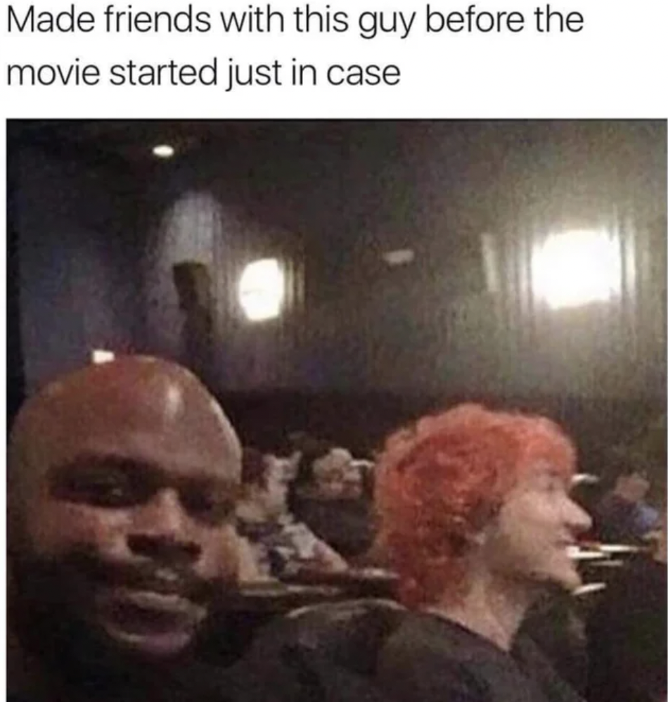 derrick lewis meme - Made friends with this guy before the movie started just in case