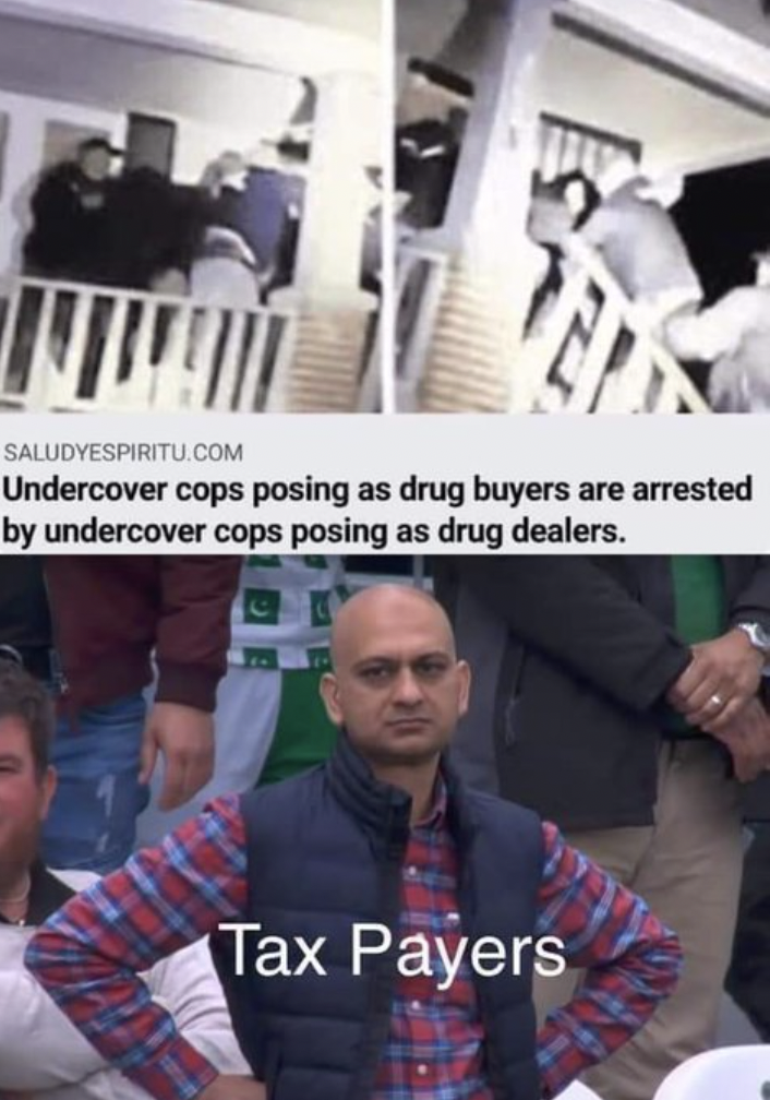 Saludyespiritu.Com Undercover cops posing as drug buyers are arrested by undercover cops posing as drug dealers. Tax Payers