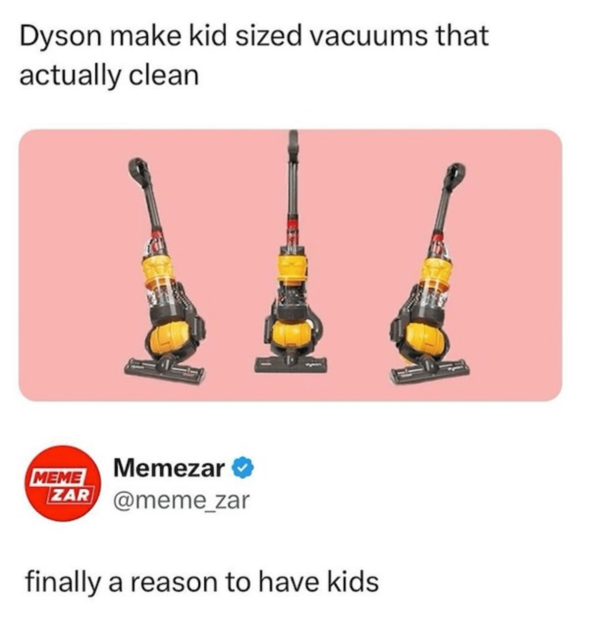 Dyson make kid sized vacuums that actually clean Memezar Meme Zar finally a reason to have kids