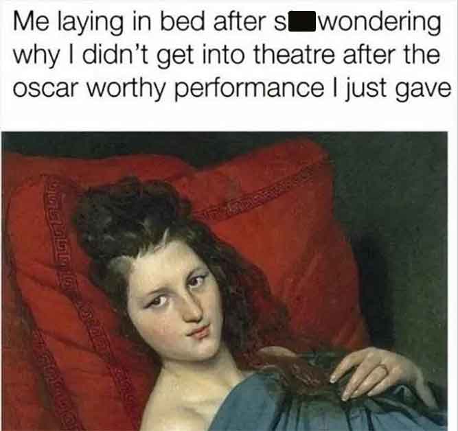 joseph desire coiurt - Me laying in bed after s wondering why I didn't get into theatre after the oscar worthy performance I just gave Songlouninstal