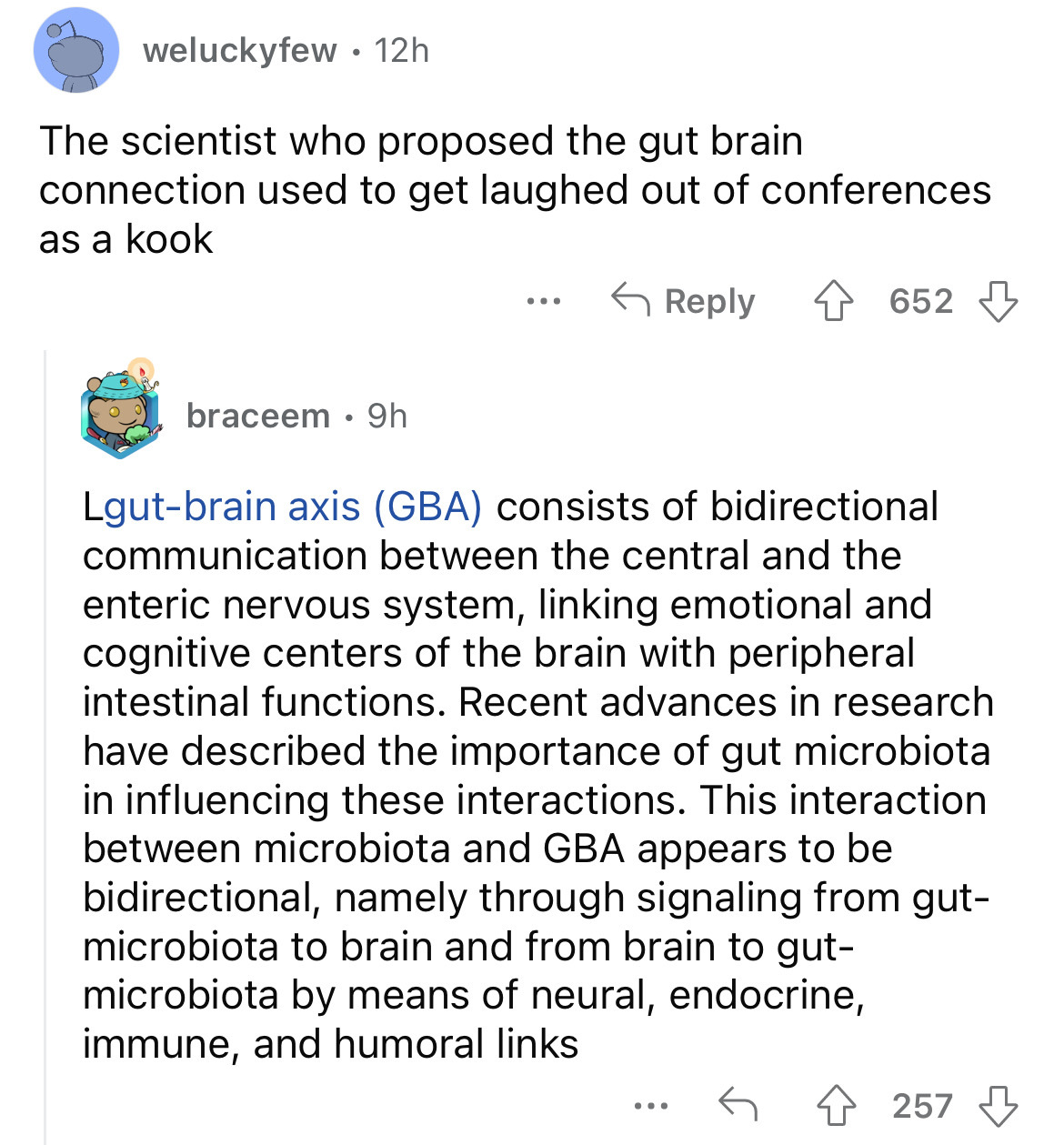 document - weluckyfew. 12h The scientist who proposed the gut brain connection used to get laughed out of conferences as a kook 4652 braceem 9h ... Lgutbrain axis Gba consists of bidirectional communication between the central and the enteric nervous syst