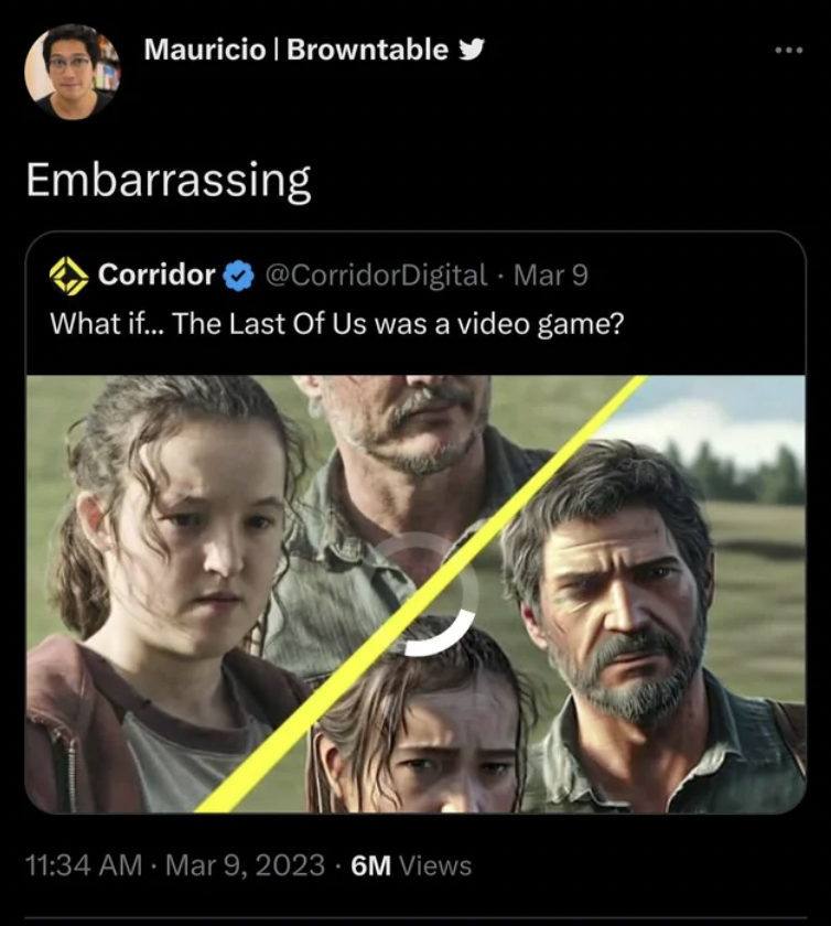 photo caption - Mauricio | Browntable Embarrassing Corridor Digital Mar 9 What if... The Last Of Us was a video game? 6M Views