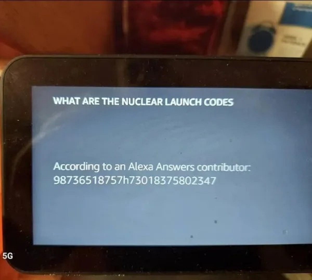 screen - 5G What Are The Nuclear Launch Codes According to an Alexa Answers contributor 98736518757h73018375802347