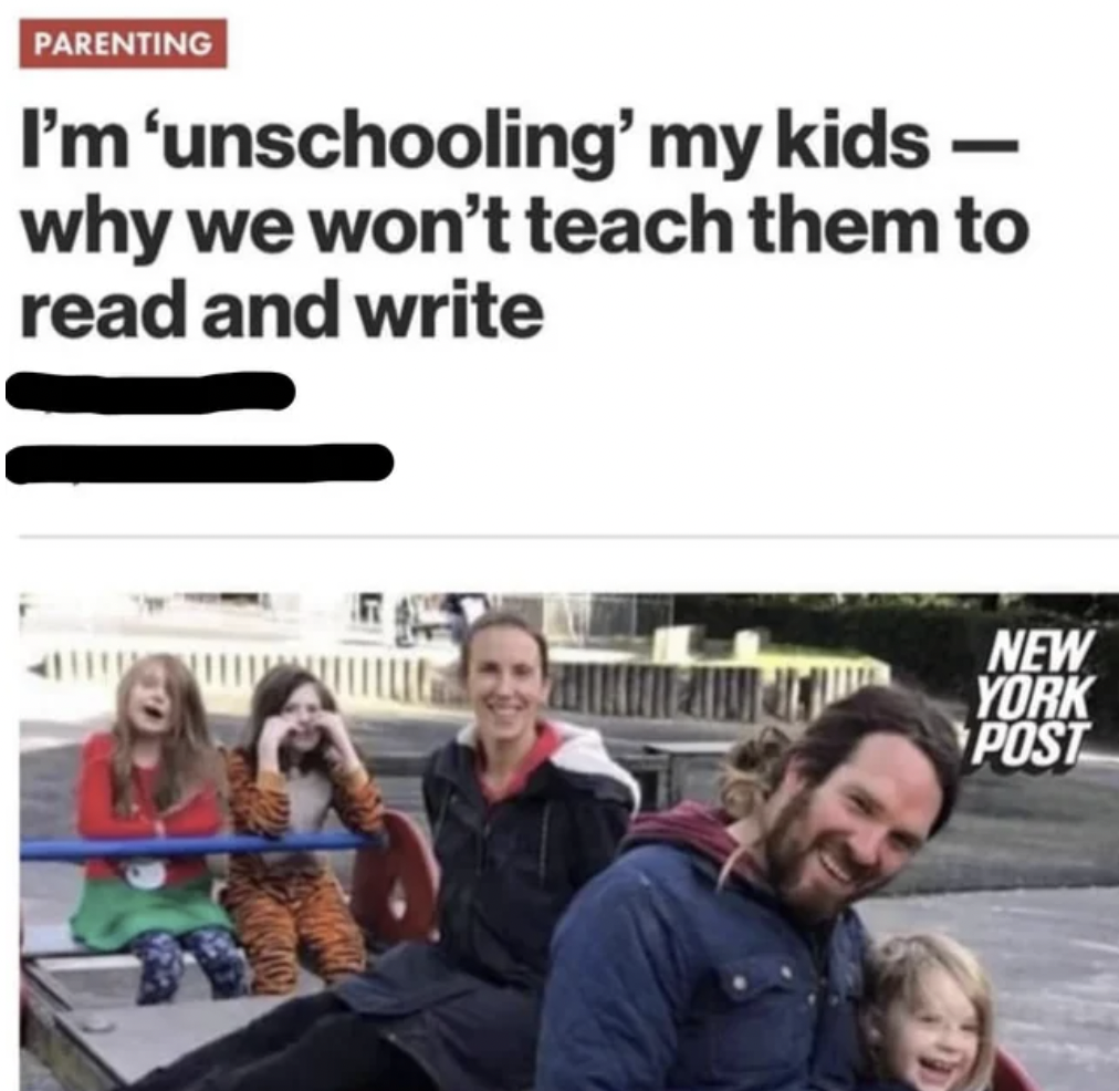if those kids could read meme - Parenting I'm 'unschooling' my kids why we won't teach them to read and write New York Post