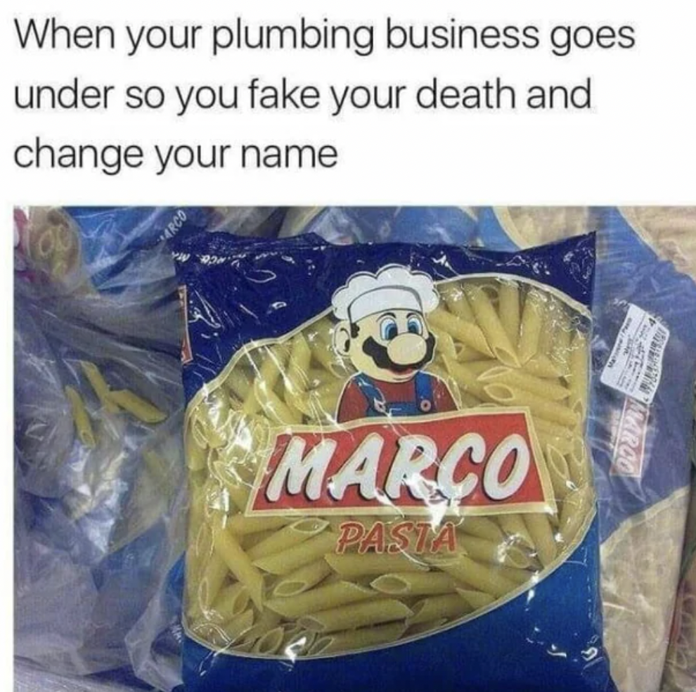 marco r crappyoffbrands - When your plumbing business goes under so you fake your death and change your name Marco Pasta Franky www