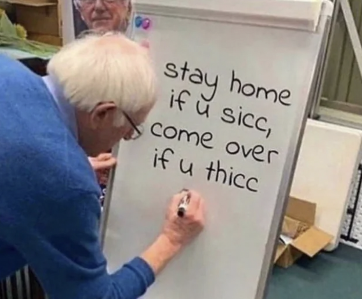 senior citizen - 09 stay home if u sicc, come over if u thicc