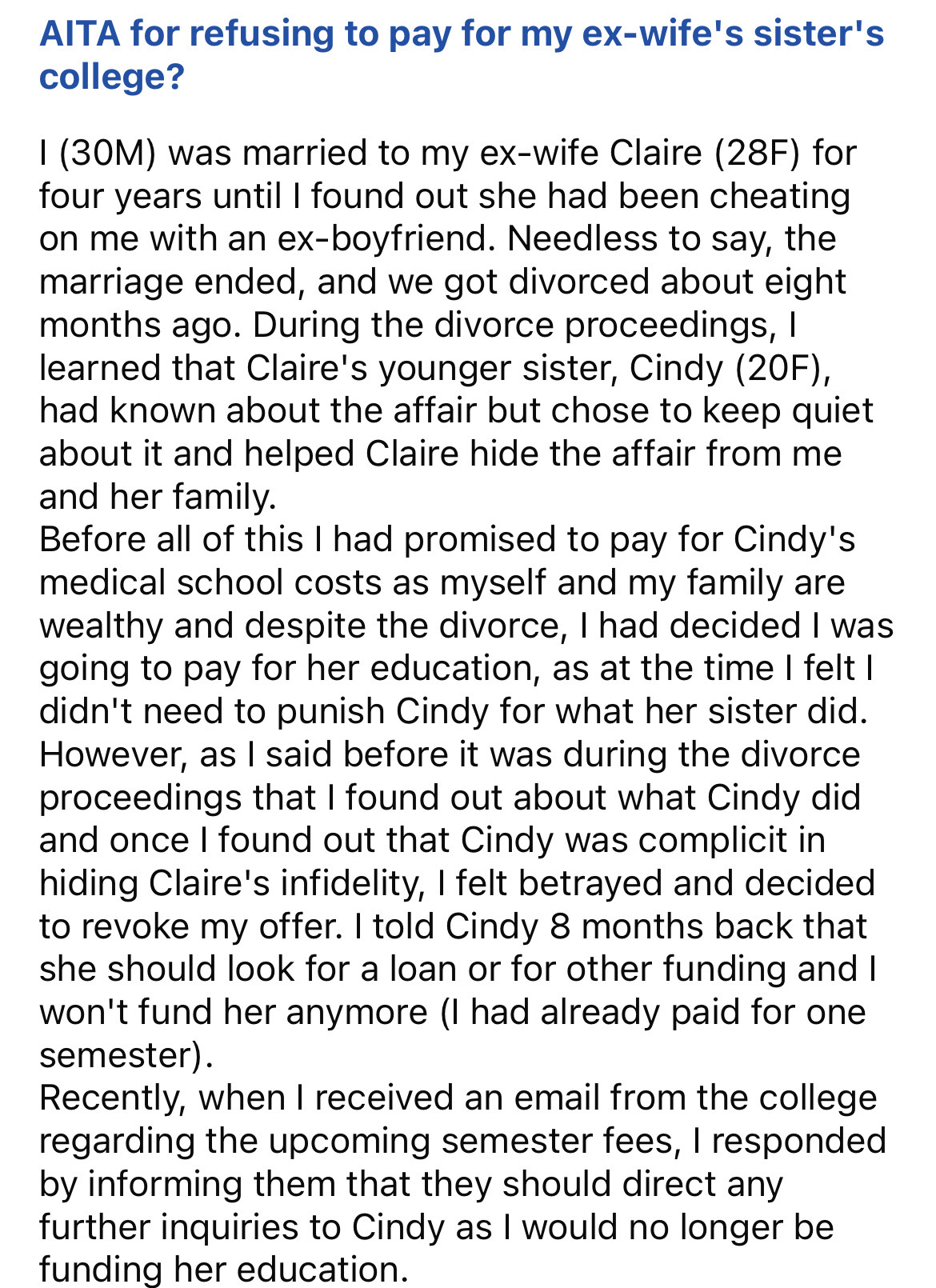 Aita for refusing to pay for my exwife's sister's college? I 30M was married to my exwife Claire 28F for four years until I found out she had been cheating on me with an exboyfriend. Needless to say, the marriage ended, and we got divorced about eight…