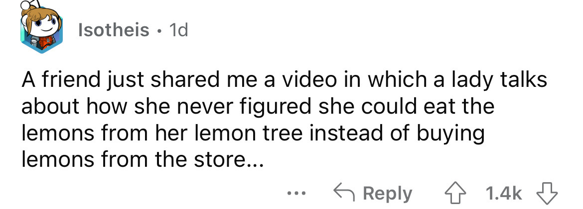 paper - Isotheis 1d A friend just d me a video in which a lady talks about how she never figured she could eat the lemons from her lemon tree instead of buying lemons from the store...