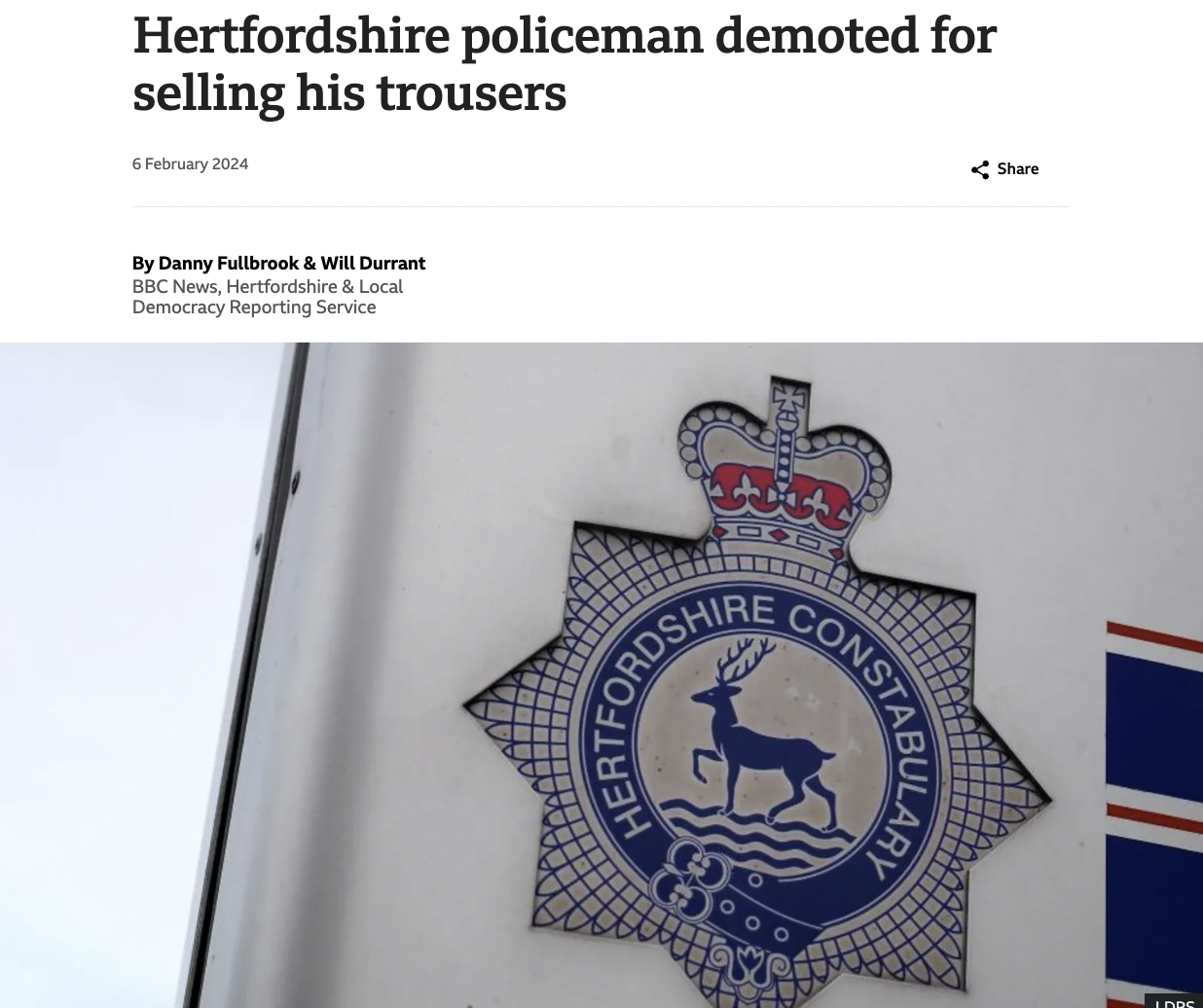 hertfordshire police - Hertfordshire policeman demoted for selling his trousers By Danny Fullbrook & Will Durrant Bbc News, Hertfordshire & Local Democracy Reporting Service Hertfords Dum Constabo Fordshire Bulary Idas
