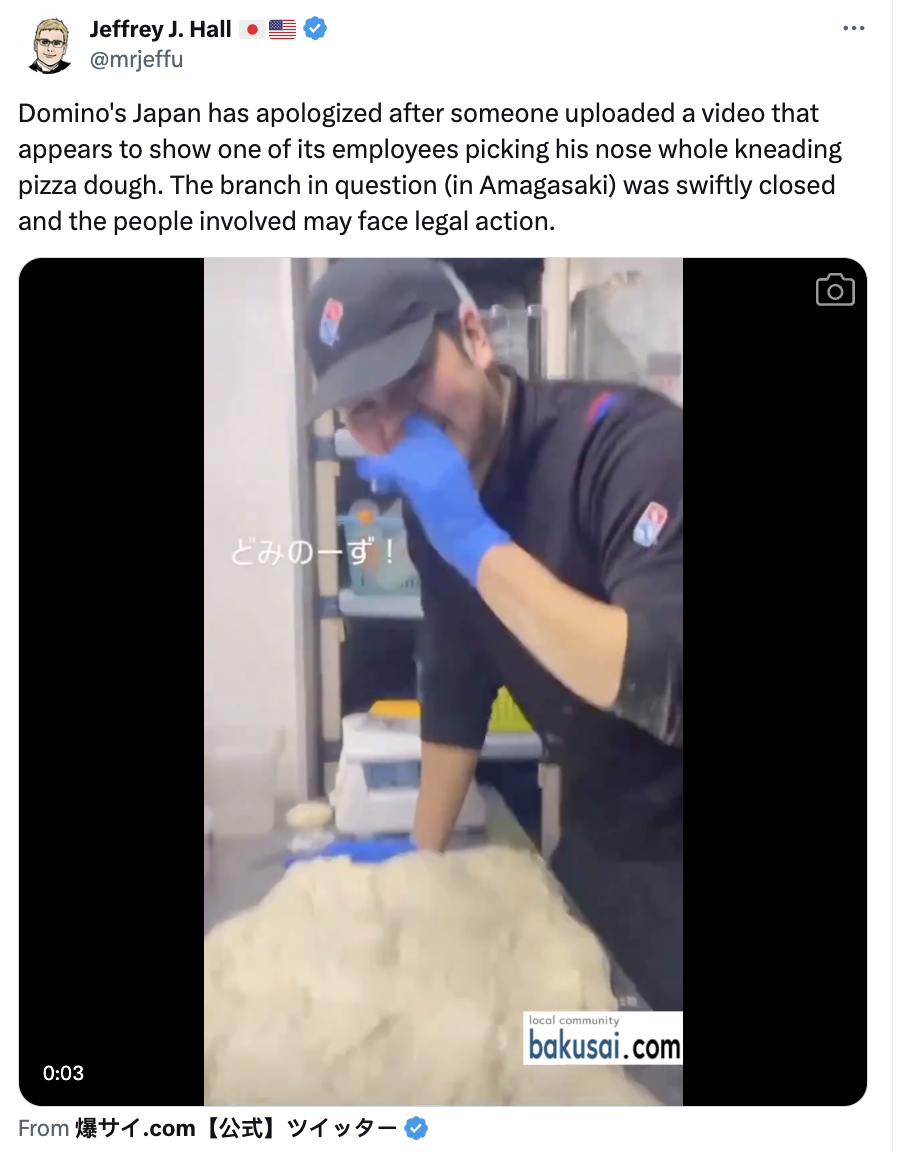 shoulder - Jeffrey J. Hall Domino's Japan has apologized after someone uploaded a video that appears to show one of its employees picking his nose whole kneading pizza dough. The branch in question in Amagasaki was swiftly closed and the people involved m