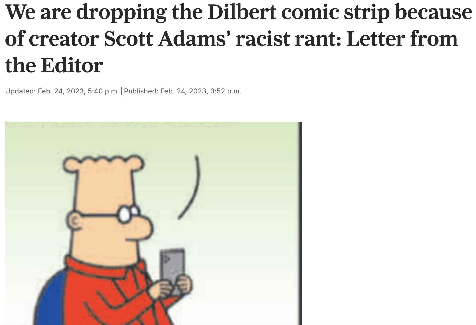 dilbert comic strip - We are dropping the Dilbert comic strip because of creator Scott Adams' racist rant Letter from the Editor Updated Feb. 24, 2023, p.m. | Published Feb. 24, 2023, p.m.