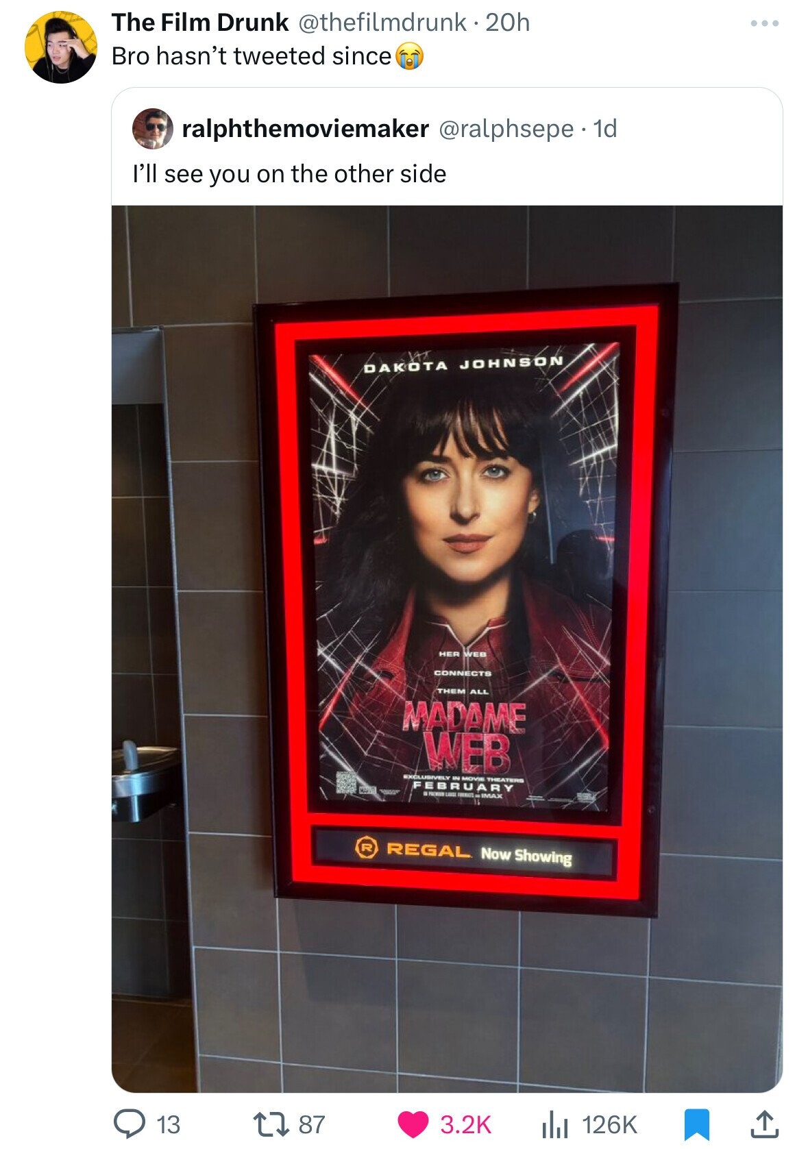 poster - The Film Drunk 20h Bro hasn't tweeted since ralphthemoviemaker . 1d I'll see you on the other side 13 187 Cvt Dakota Johnson Her Web Connects Them All Madame Web Exclusively In Movie Theaters February Labe Imax Regal Now Showing il ...