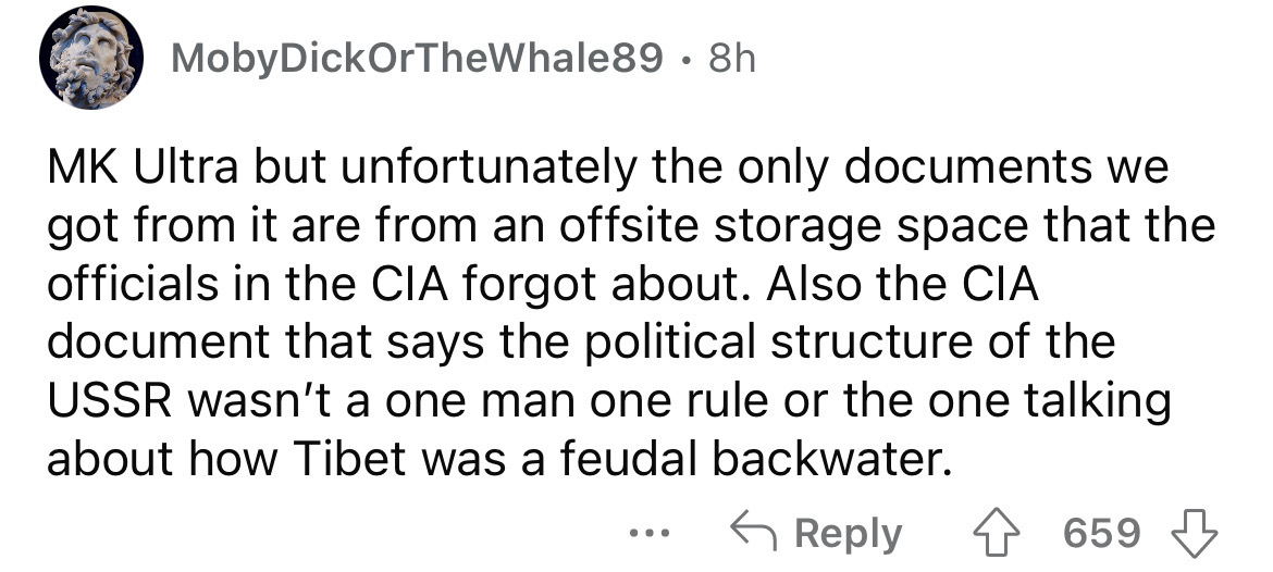 angle - Moby DickOrTheWhale89. 8h Mk Ultra but unfortunately the only documents we got from it are from an offsite storage space that the officials in the Cia forgot about. Also the Cia document that says the political structure of the Ussr wasn't a one m