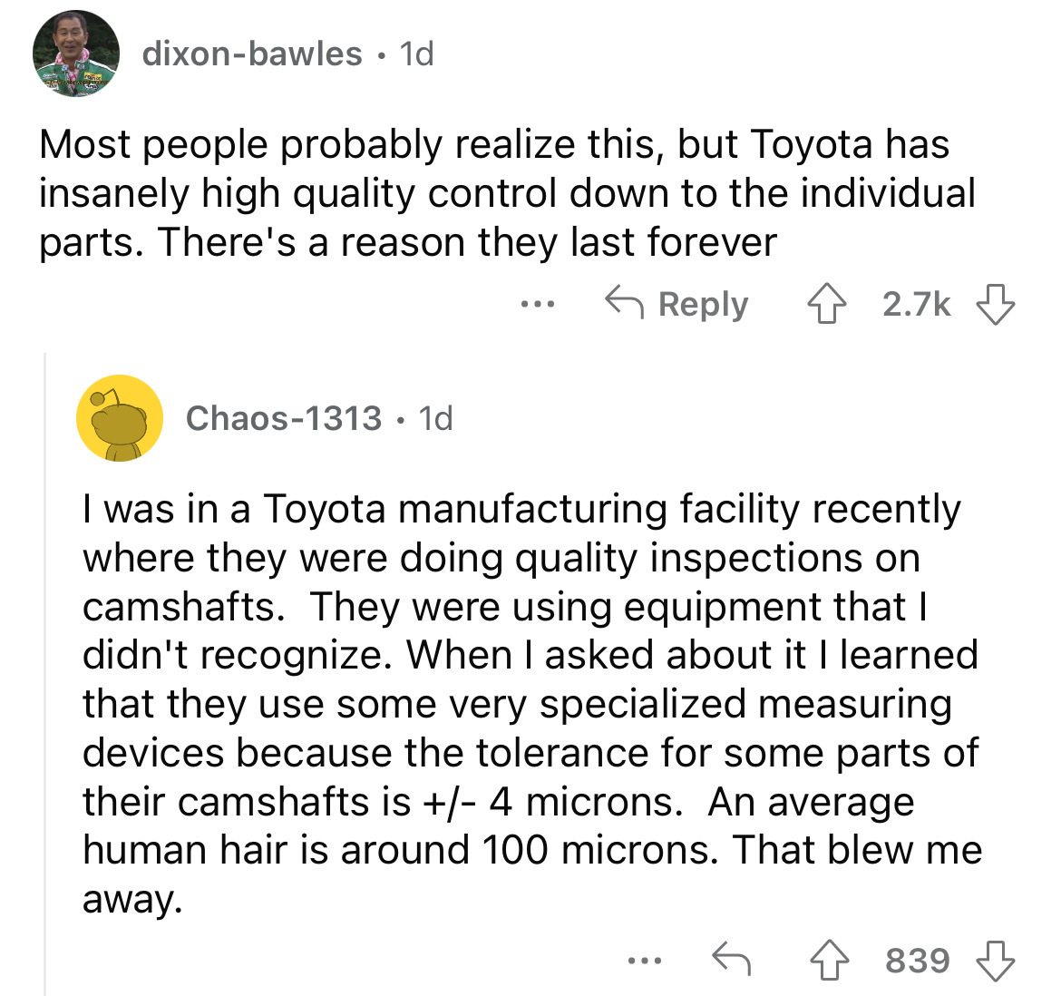 angle - dixonbawles. 1d Most people probably realize this, but Toyota has insanely high quality control down to the individual parts. There's a reason they last forever Chaos1313. 1d ... I was in a Toyota manufacturing facility recently where they were do