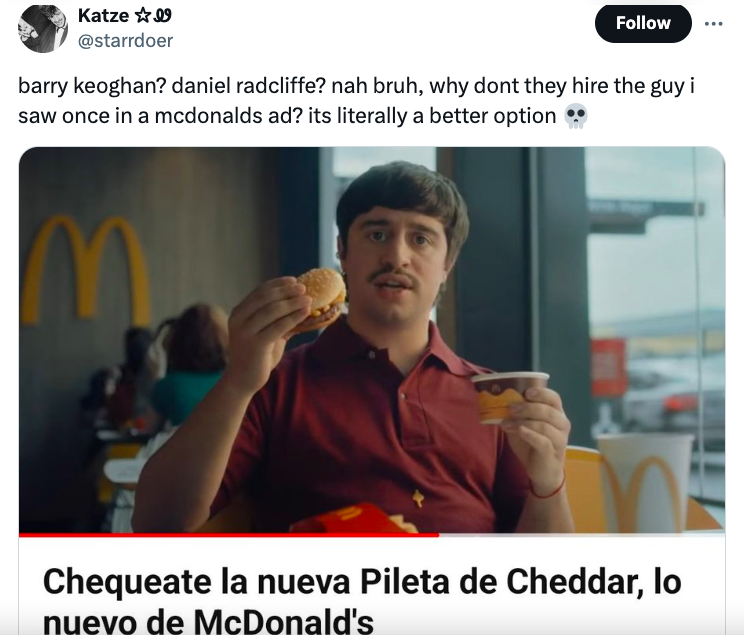 photo caption - Katze 99 barry keoghan? daniel radcliffe? nah bruh, why dont they hire the guy i saw once in a mcdonalds ad? its literally a better option Chequeate la nueva Pileta de Cheddar, lo nuevo de McDonald's