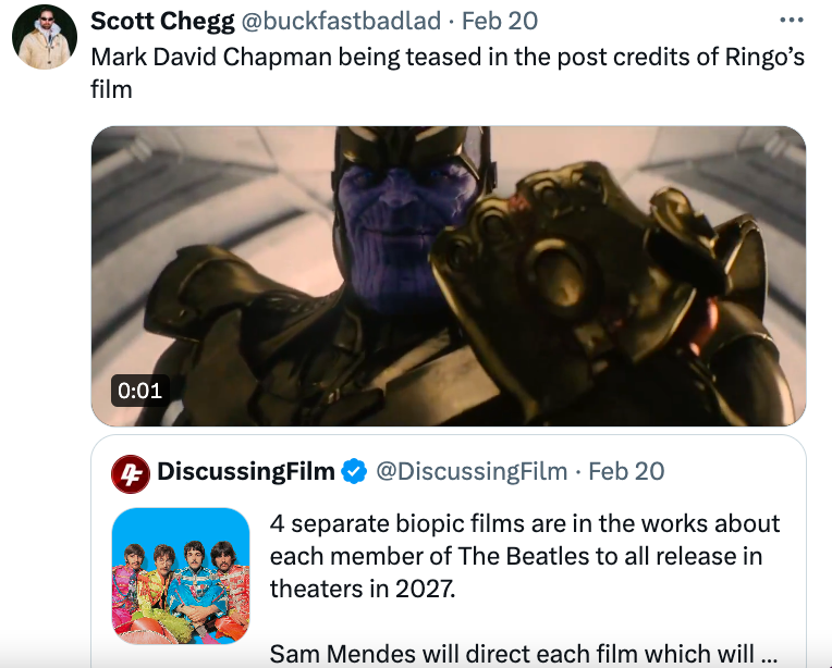 plastic - Scott Chegg Feb 20 Mark David Chapman being teased in the post credits of Ringo's film 4 DiscussingFilm Film Feb 20 4 separate biopic films are in the works about each member of The Beatles to all release in theaters in 2027. Sam Mendes will dir