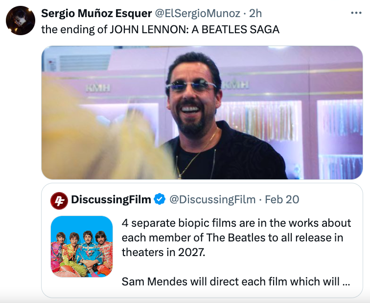 media - Sergio Muoz Esquer . 2h the ending of John Lennon A Beatles Saga Kmh 4 DiscussingFilm Kmh . Feb 20 4 separate biopic films are in the works about each member of The Beatles to all release in theaters in 2027. Sam Mendes will direct each film which