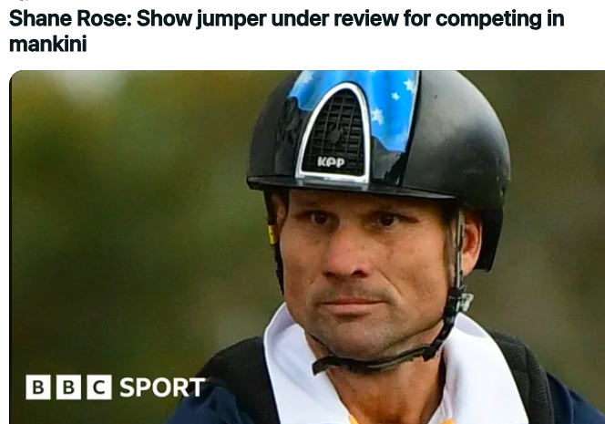 photo caption - Shane Rose Show jumper under review for competing in mankini Bbc Sport Kpp